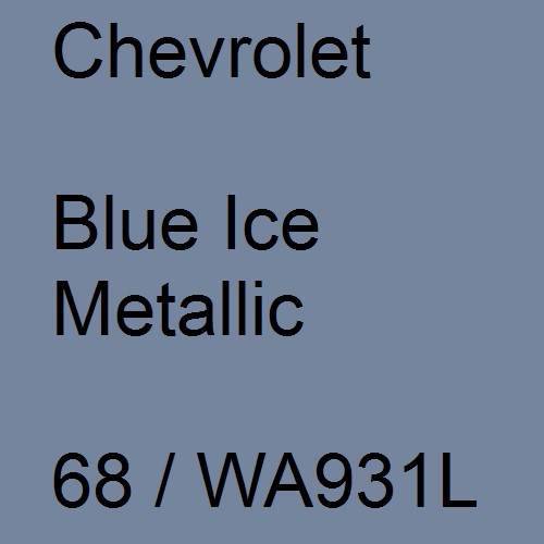 Chevrolet, Blue Ice Metallic, 68 / WA931L.